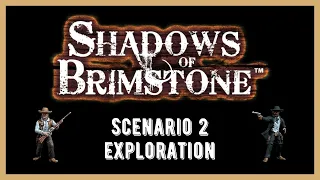 Shadows of Brimstone - Video 3 - Mission 2: Exploration