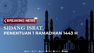 BREAKING NEWS - Sidang Isbat, Penentuan 1 Ramadan 1443 H