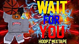 Hoopz Mixtape #1 - “WAIT FOR YOU” 🌎 *600 SUBSCRIBERS SPECIAL🎉❤️*