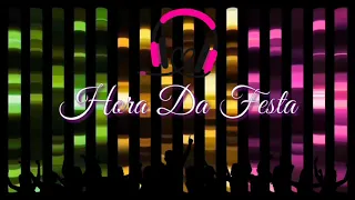 MIX - Abertura Da Pista De Dança Da Letícia - Hora Da Festa