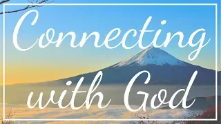 Connecting with God - Guided Meditation