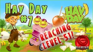 Hay Day : Reaching Level 51- GeeGaming Gameplay Walkthrough #7