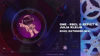 One Music  - RSCL & Repiet & Julia Kleijn - Echo (Extended Mix)