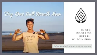 Destress with Breath in 30 seconds with Eoin Finn