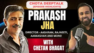 Deeptalk with Prakash Jha (Director) - Episode Highlights