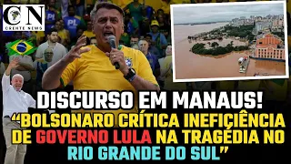 BOLSONARO EM MANAUS: DISCURSO, CRÍTICA E HOMENAGEM A TRAGEDIA DO RIO GRANDE DO SUL! #bolsonaro