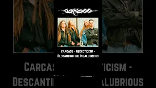 Carcass - Necroticism – Descanting the Insalubrious: Their best album? #deathmetal #shorts