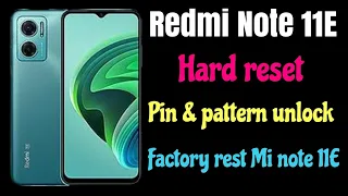 All Redmi factory rest, Redmi note 11e hard reset / haw to hard reset xiaomi note 11e pin & pattern