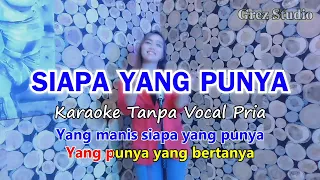 SIAPA YANG PUNYA Karaoke Duet Novita | Tanpa Vocal Pria