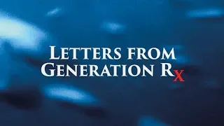 Documentary Showcase: 'Letters from Generation Rx' - Antidepressants Side Effects