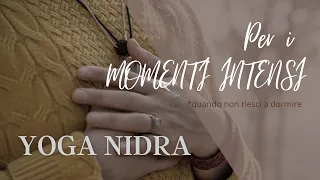 Meditazione guidata PER I MOMENTI INTENSI - Quando non riesci a dormire (YOGA NIDRA)