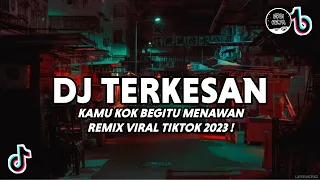 DJ Kamu Kok Begitu Menawan | Terkesan - Lesti Viral Tiktok 2023