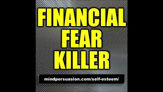 Obliterate All Irrational Money Fears Hypnosis-Increase your self esteem around money.