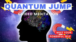 Quantum Jump Meditation To Find The Powerful Version Of You
