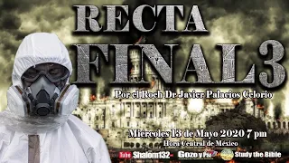 ⚠ RECTA FINAL 3 - Por el Roeh Dr. Javier Palacios Celorio