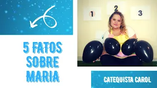 5 FATOS SOBRE MARIA (dinâmica do balão)