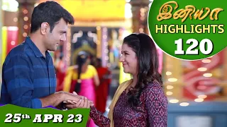 Iniya Serial | EP 120 Highlights | 25th Apr 2023 | Alya Manasa | Saregama TV Shows Tamil