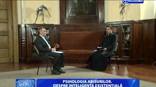 Lumina Celui Nevazut.Psihologia abisurilor. Despre inteligența existențială.(26 03 2015)