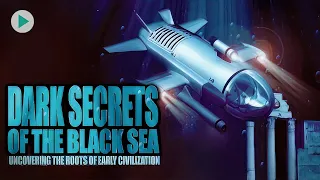 DARK SECRETS OF THE BLACK SEA 🌍 Full Exclusive Nature Documentary Premiere 🌍 English HD 2024