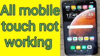 All mobile touch not working //किसी भी मोबाइल की टच काम ना करें तो