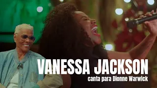 Vanessa Jackson canta para Dionne Warwick | I’ll Never Love This Way Again [LIVE]