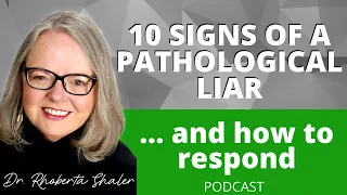 10 Signs of a Pathological Liar & How to Respond