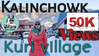 Kuri village || Kalinchowk || Road condition || Snowfall || Cablecar || Ganesh Manandhar