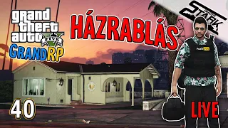 GTA 5 GrandRP - 40.Rész (Családos HÁZRABLÁS!) - Stark LIVE