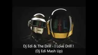 Dj Edi & The Drill - I Love Drill ! (Dj Edi Mash Up)