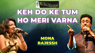 KEH DO KI TUM HO MERI VARNA I MONA KAMAT PRABHUGAONKAR I RAJESSH IYER I THE TIME SIGNATURE