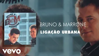 Bruno & Marrone - Ligação Urbana (Áudio Oficial)