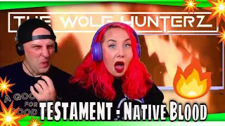 Reaction To TESTAMENT - Native Blood (OFFICIAL VIDEO)(2 of 7) THE WOLF HUNTERZ REACTIONS #reaction