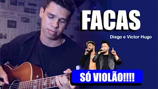 Diego & Victor Hugo, Bruno & Marrone - Facas - SÓ NO VIOLÃO!