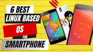 6 Best Linux Based OS for SMARTPHONES in 2023