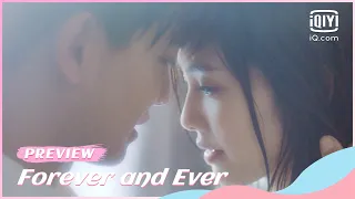 🍏Preview:“This is my husband” | Forever and Ever EP15 | iQiyi Romance