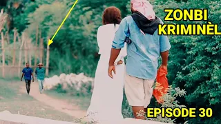 ZONBI KRIMINÈL Episode 30? | zenh an melanje eske brikè prale ak zonbi a ?