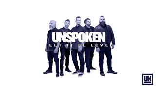 Unspoken - "Let It Be Love" (Official Audio Video)