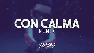 CON CALMA REMIX × DADDY YANKEE × DJ TAO