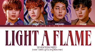 SEVENTEEN 'Light a Flame' Lyrics (세븐틴 마음에 불을 지펴 가사) (Color Coded Lyrics)