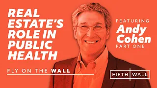 Part I, Fly on the Wall Ep. 29: Andy Cohen, Gensler + Brendan Wallace, Fifth Wall
