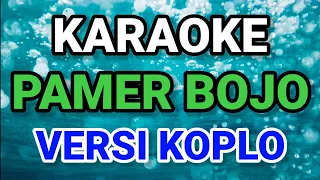 KARAOKE ~ PAMER BOJO (DIDI KEMPOT) CENDOL DAWET • COVER VERSI KOPLO RASA ORKES | NADA COWOK