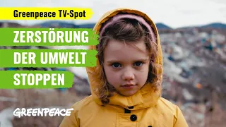 Greenpeace TV-Spot: Die Zerstörung der Umwelt stoppen