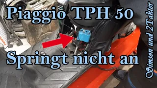 Piaggio TPH 50 Springt nicht an. Fehlersuche