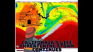 California Weather: Life Threatening Storm Continues to Rage