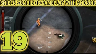 Sniper Zombie 3D Gameplay with Android phone | Zombie shooting games | part-19