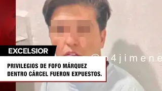 Exhiben privilegios de Fofo Márquez al interior de la cárcel