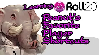 Learning Roll20 - Peanut's Favorite Player Shortcuts