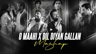 O Maahi X Dil Diya Gallan Mashup | Full Version | Atif Aslam | Arijit Singh | Tera Chehra | #Dunki