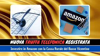 Truffa Telefonica | Investire in Azioni Amazon con la Cassa Rurale del Basso Vicentino