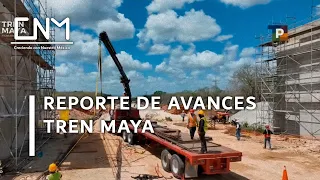 Avances Tren Maya, 2° semana de mayo 2022.